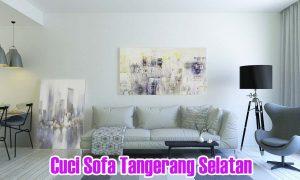 Cuci sofa Tangerang Selatan